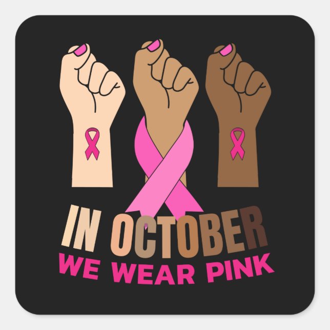 Hand Im Oktober tragen wir rosa Quadratischer Aufkleber (Vorderseite)