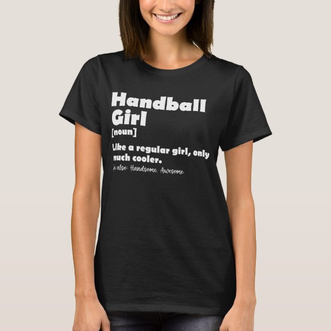 Handball Girl Funny Dictionary Definition T-Shirt (Vorderseite)