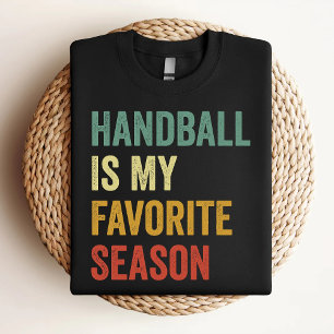 Handball ist meine Lieblingsjahreszeit Handball Li T-Shirt