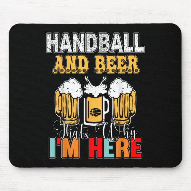 Handball und Bier, deshalb bin ich hier Mousepad (Vorne)