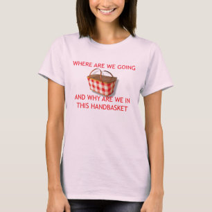 Handbasket-T - Shirt