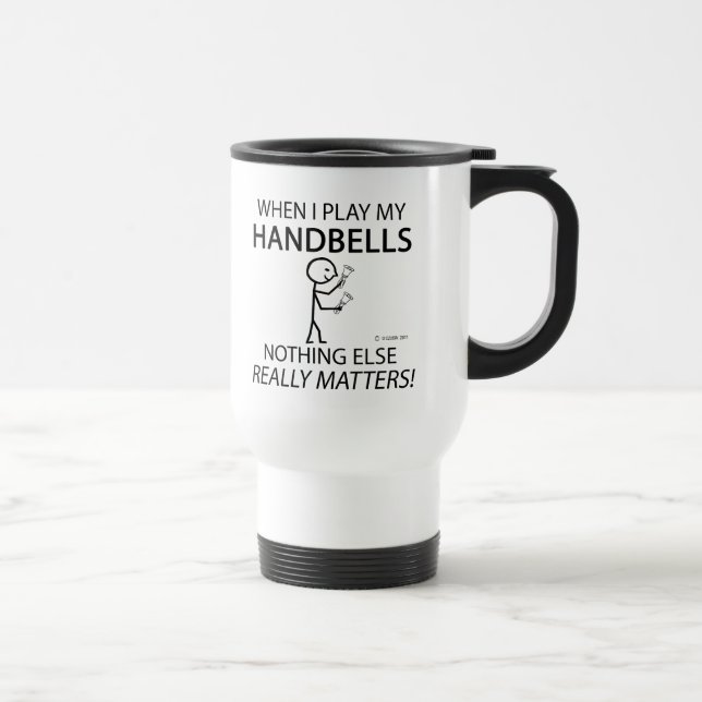 Handbells Nothing Else Matters Travel Mug (Droite)