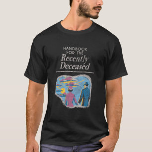 Handbuch für kürzlich Verstorbene vorbelastet T-Shirt