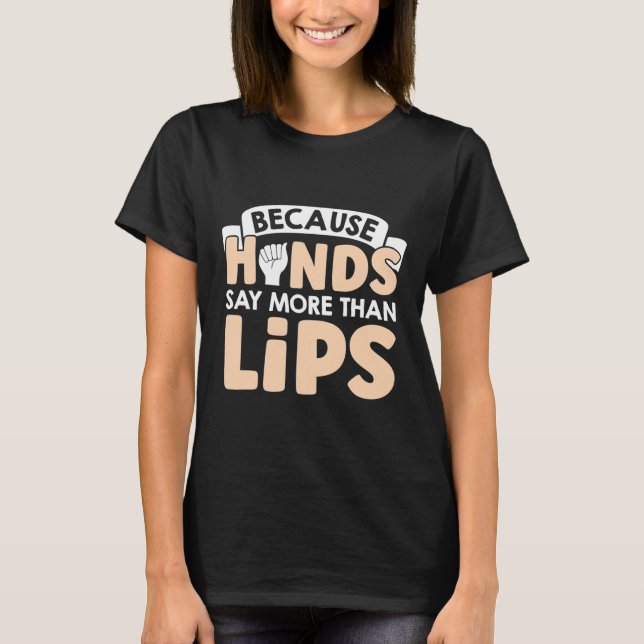 Hände sagen mehr, als die amerikanische Gebärdensp T-Shirt (Vorderseite)