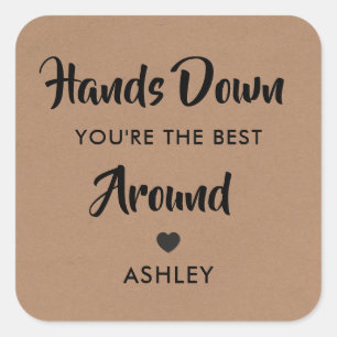 Hände unten Sie sind der beste Rundaufkleber, Quadratischer Aufkleber