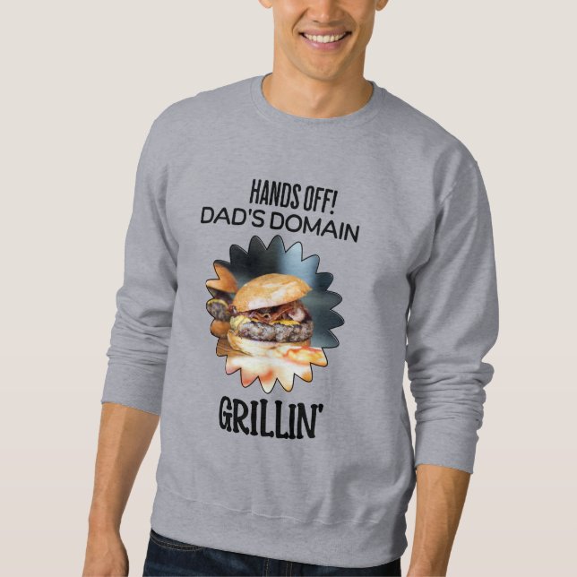 Hände weg! Vaters Domäne Grillin Sweatshirt (Vorderseite)
