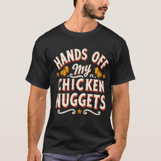 Hände weg von meinen Hühnernuggets 1 T-Shirt