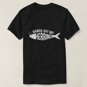 Hände weg von meinen in Essig eingelegten Heringe T-Shirt