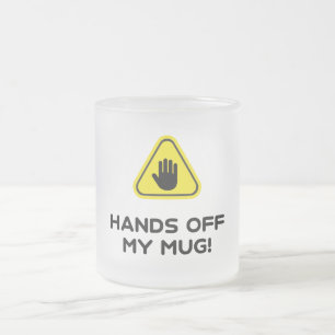 Hände weg von meiner Tasse! Mattglastasse