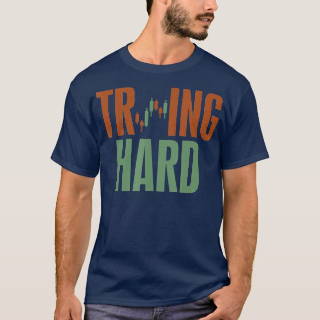 Handel mit hartem Forex-Krypto-Aktien T-Shirt (Vorderseite)