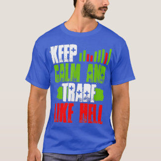 Handel wie Hell Gefühl Bullish Trading Stock T-Shirt