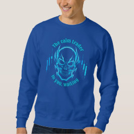 Handelsmotivation | Totenkopf | Calm Trader Sweatshirt