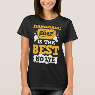 Handgefertigte Seife machen Handgefertigte Seife z T-Shirt