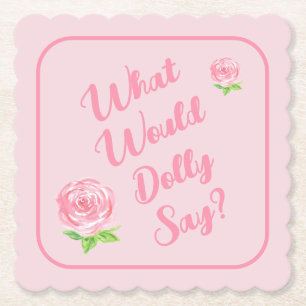 Handgemalte Aquarell-Rose WAS WÜRDE DOLLY SAGEN? Untersetzer