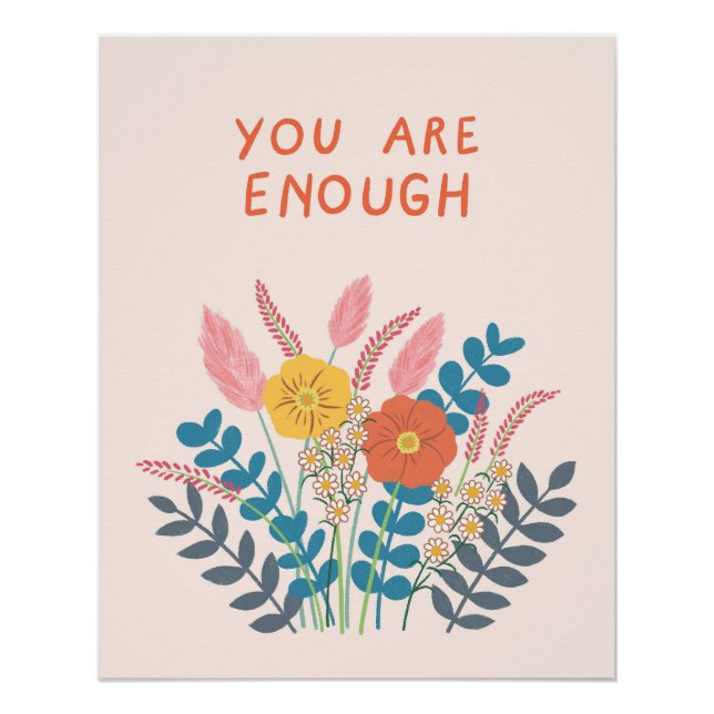 Handgezeichnete Blume Sie sind genug Poster (Vorderseite)