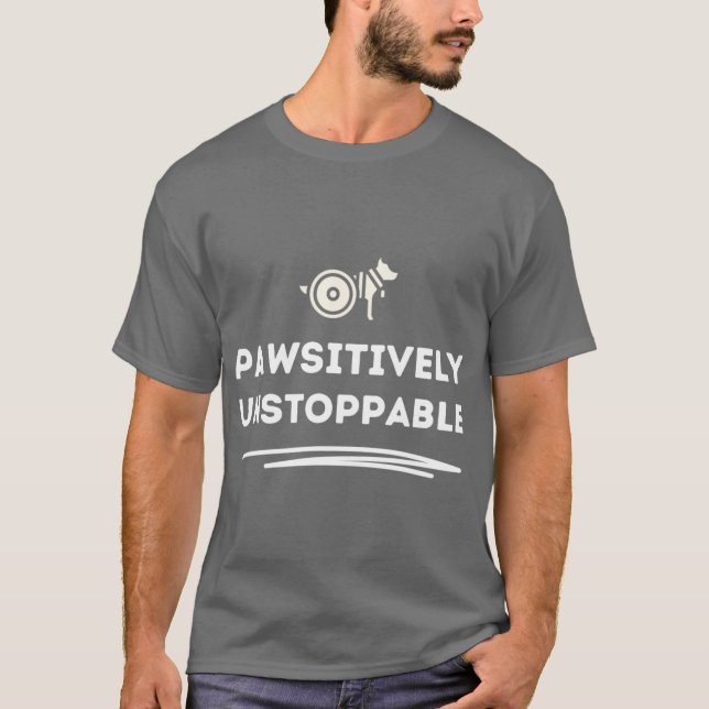 Handicapped dog Pawsitively Unstoppable family fun T-Shirt (Vorderseite)