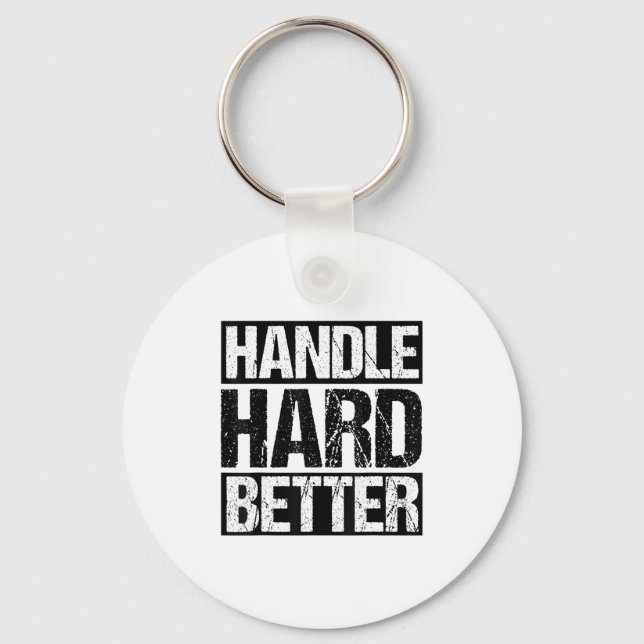 Handle Hard Better Motivational Sitivity Message  Schlüsselanhänger (Vorderseite)