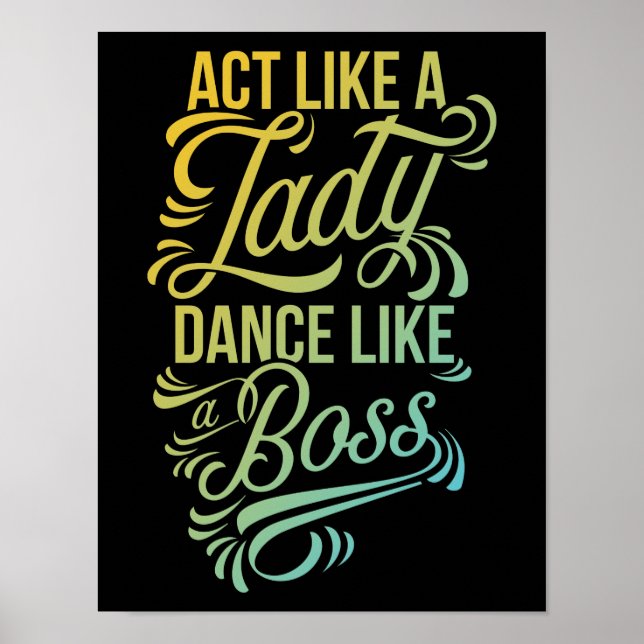 Handle wie ein Ladentanz wie ein Boss | Tänzer Poster (Vorne)