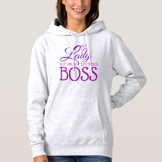 Handle wie eine Lady, aber zeige ihnen, die BOSS s Hoodie (Vorderseite)