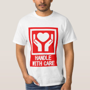 HANDLE_WITH_CARE T-Shirt