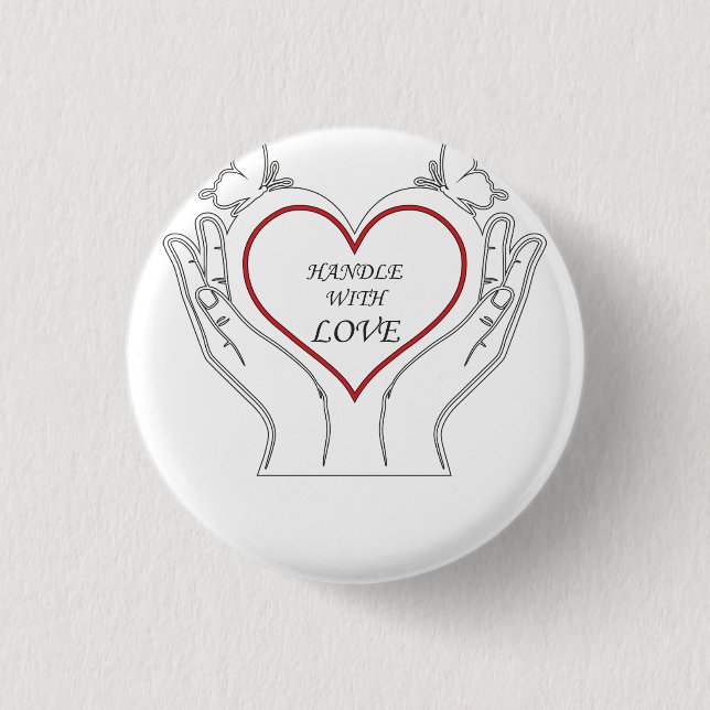 Handle With Love Button (Vorderseite)