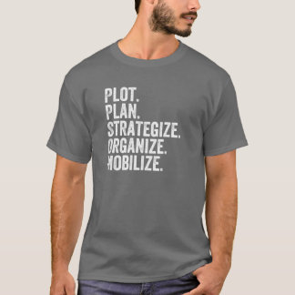 Handlungsplan Strategisieren Organisieren Mobilisi T-Shirt