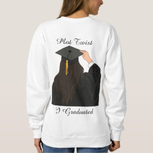 Handlungsstrang Ich habe meinen Abschluss gemacht Sweatshirt