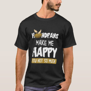 Handpan Music macht mich glücklich Hang Drum Music T-Shirt
