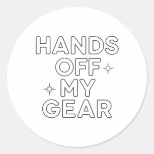 "Hands Off My Gear" Vinyl-Aufkleber Runder Aufkleber