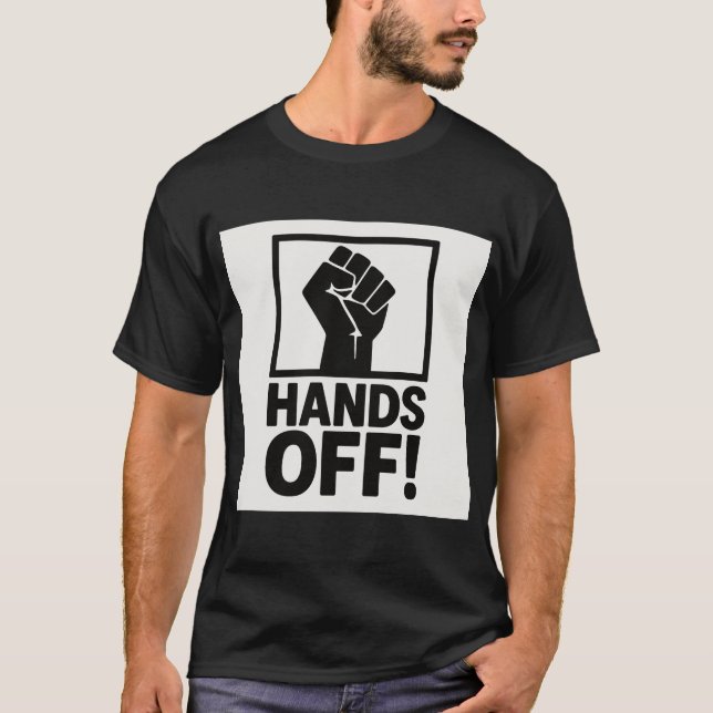Hands Off Protest-T - Shirt - Fett-Anweisung Graph (Vorderseite)