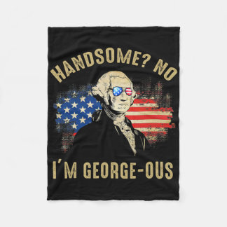 Handsome Nein ich bin Georgeous 4. Juli 1776 Ltsp  Fleecedecke