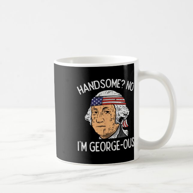 Handsome No Georgeous Washington Funny 4. Juli Kaffeetasse (Rechts)