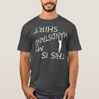 Handstand Männer Frauen Jugendliche weiche Fähigke T-Shirt