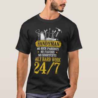 Handyman Handyman No Rich Parents No Favorites No T-Shirt