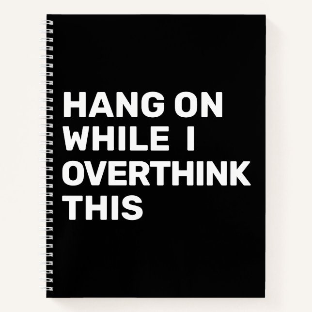 Hang an, während ich überdenke, dieses Schwarz-Wei Notizbuch (Vorderseite)