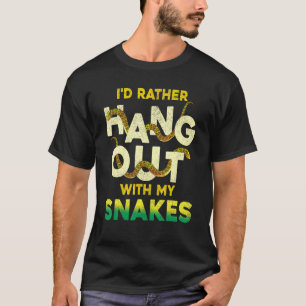 Hang eher mit meinen Schlangen Haustier SA T-Shirt