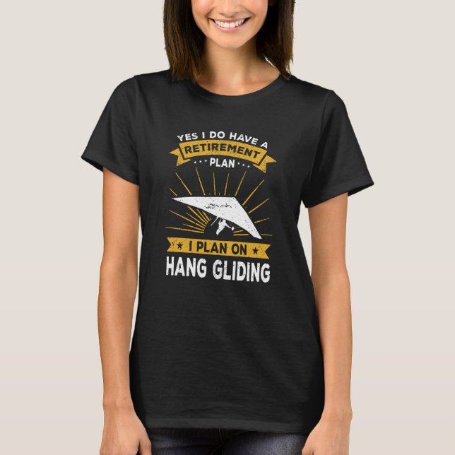 Hang Glider Saying Hang Gliding T-Shirt (Vorderseite)