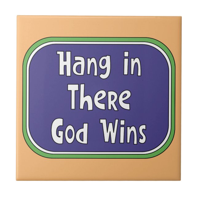 Hang in There - Der Gott gewinnt Fliese (Vorderseite)