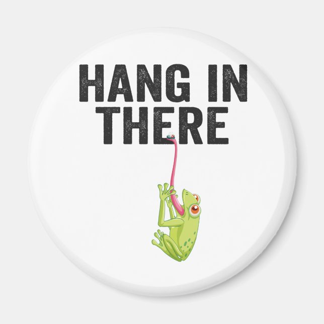 Hang in There Funny Frog Zitat Geschenk für Frosch Magnet (Vorne)