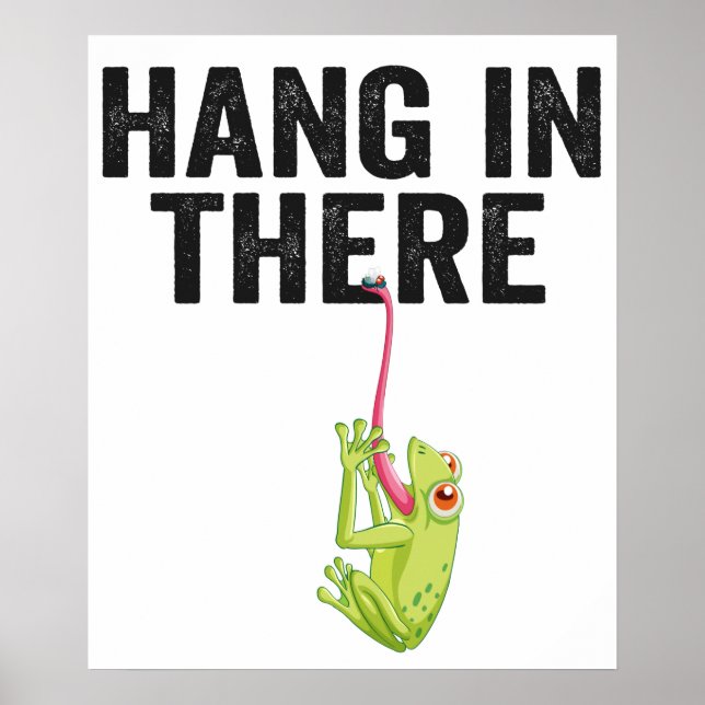 Hang in There Funny Frog Zitat Geschenk für Frosch Poster (Vorne)