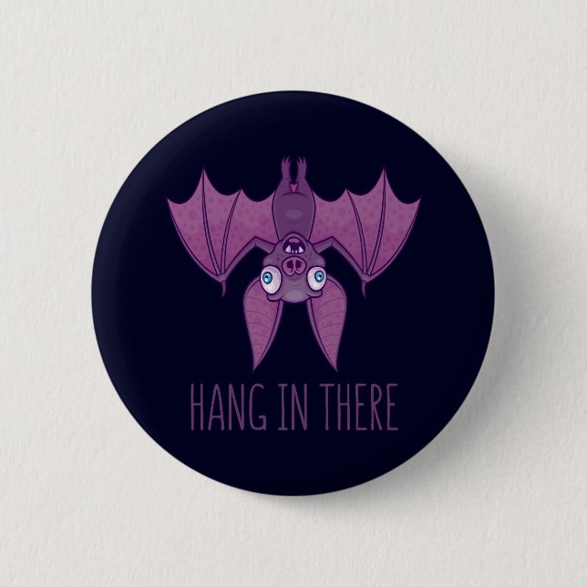 Hang in There Wacky Vampire Bat Button (Vorderseite)