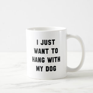Häng mit meinem Hund Kaffeetasse