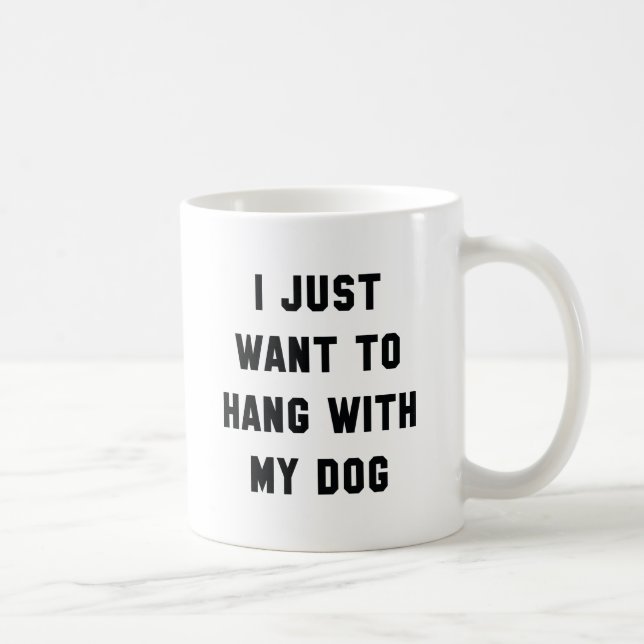 Häng mit meinem Hund Kaffeetasse (Rechts)