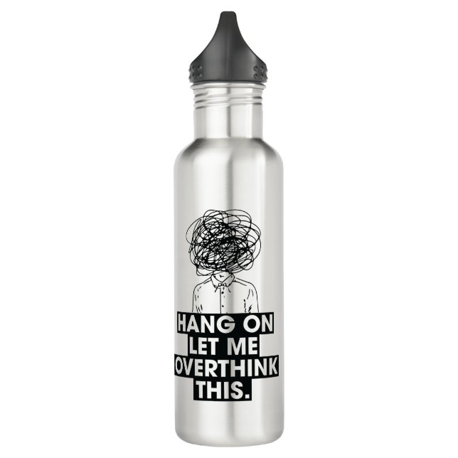Hang on Let me overthink this Latte Mug Edelstahlflasche (Links)