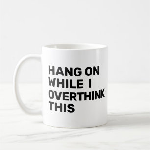 Hang weiter, während ich diese Einführung überdenk Kaffeetasse