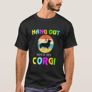 Hänge mit meinem Corgi-Hund ab, Corgi liebt T-Shirt