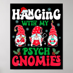 Hänge mit meinen Psych-Gnomen Krankenschwester-Gno Poster