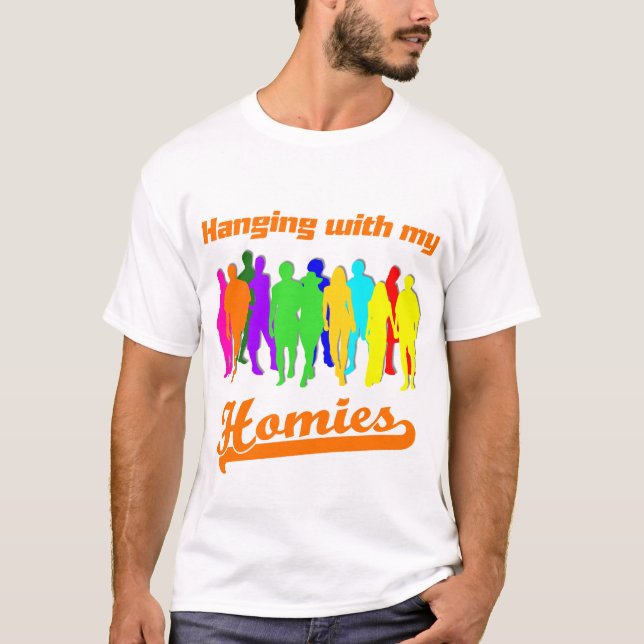 Hängen mit meinem Homies T-Shirt (Vorderseite)