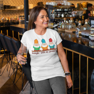 Hangin mit meinem Gnomies T-Shirt