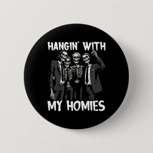 Hangin mit meinen Homies Funny Skeleton Halloween Button